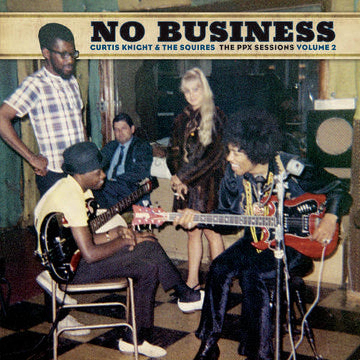 Curtis Knight & The Squires (Featuring Jimi Hendri No Business: The PPX Sessions Volume 2 (RSD Exclusive, Colored Vinyl, Brown, Gatefold LP Jacket) - Default Title