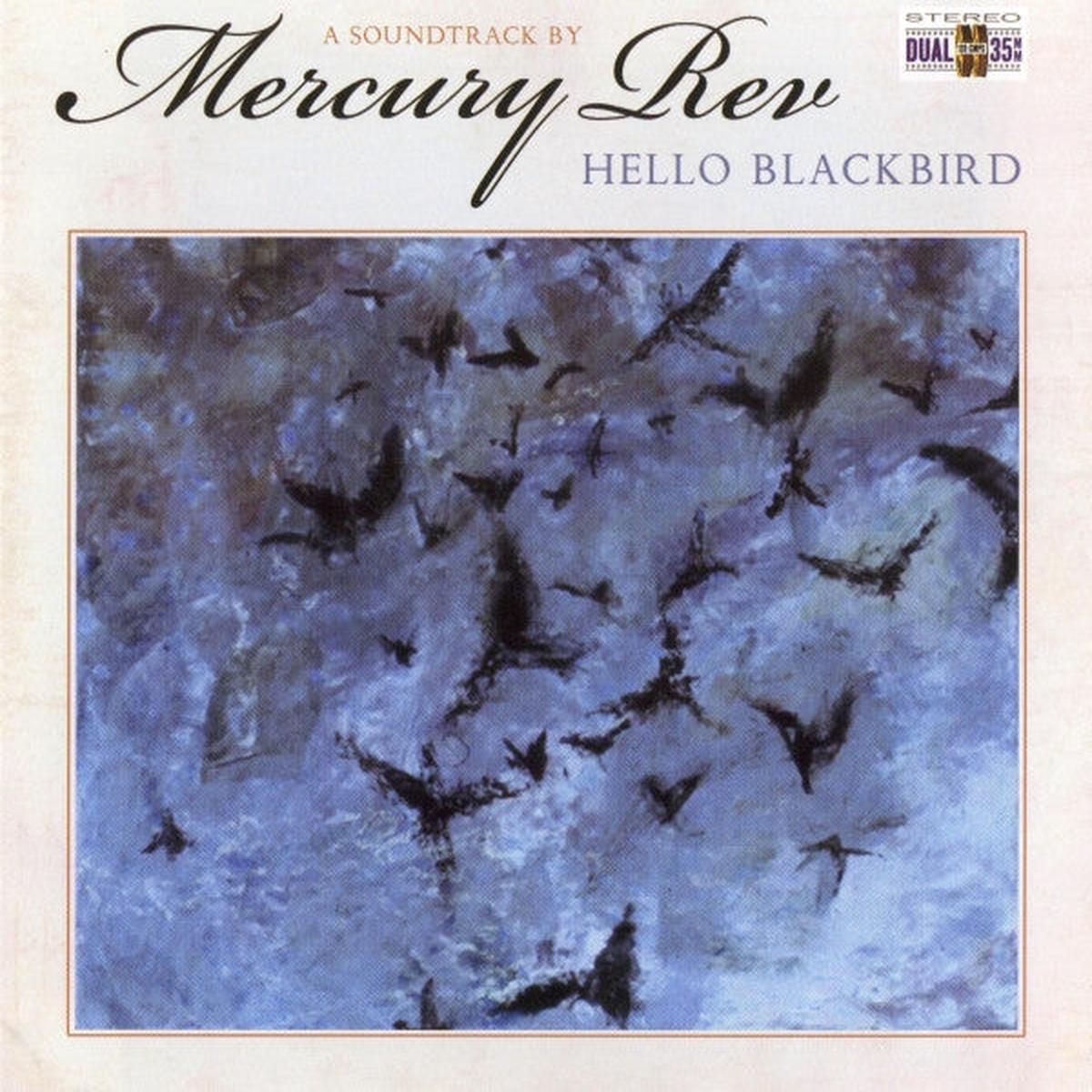 Mercury Rev – Hello Blackbird: A Soundtrack By