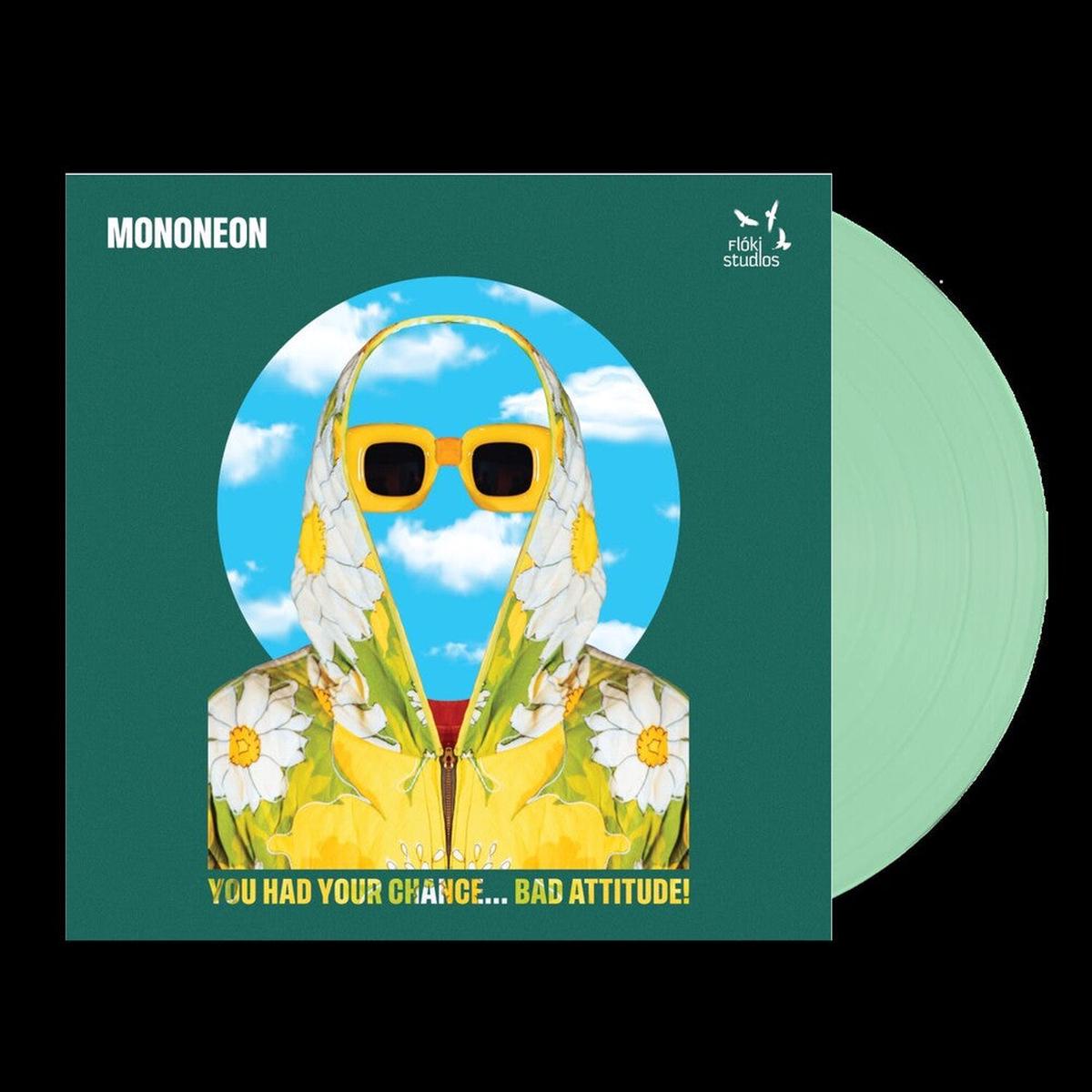 MonoNeon – You Had Your Chance – Bad Attitude