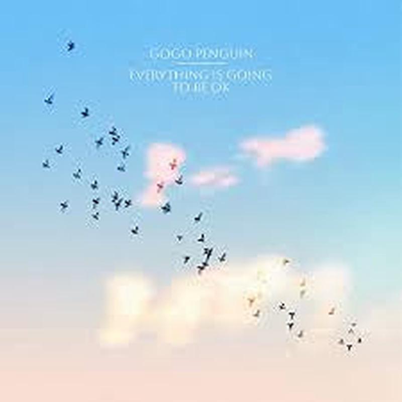 GOGO PENGUIN-EVERYTHING IS GOING TO BE OK LP *NEW*