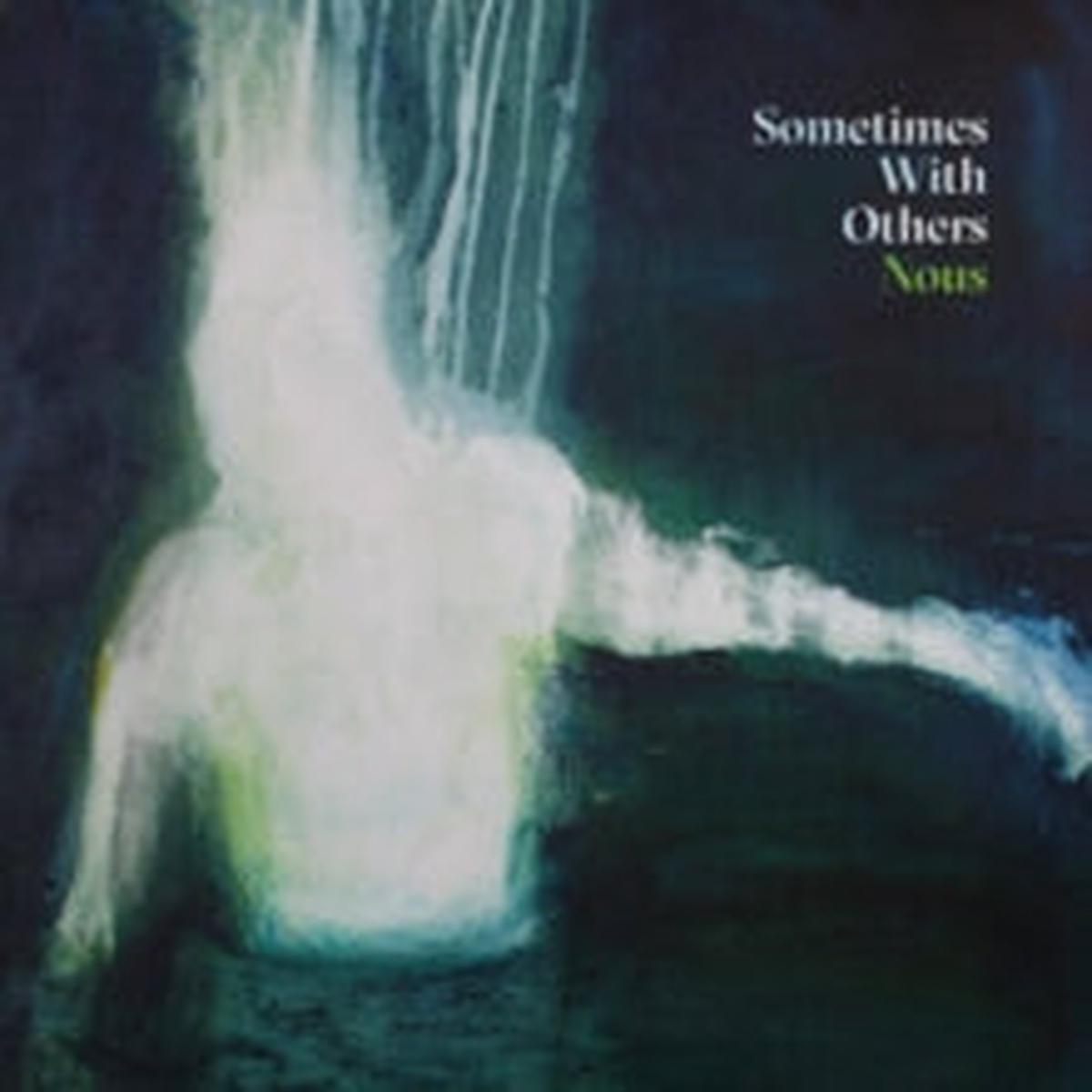 Sometimes With Others – Nous