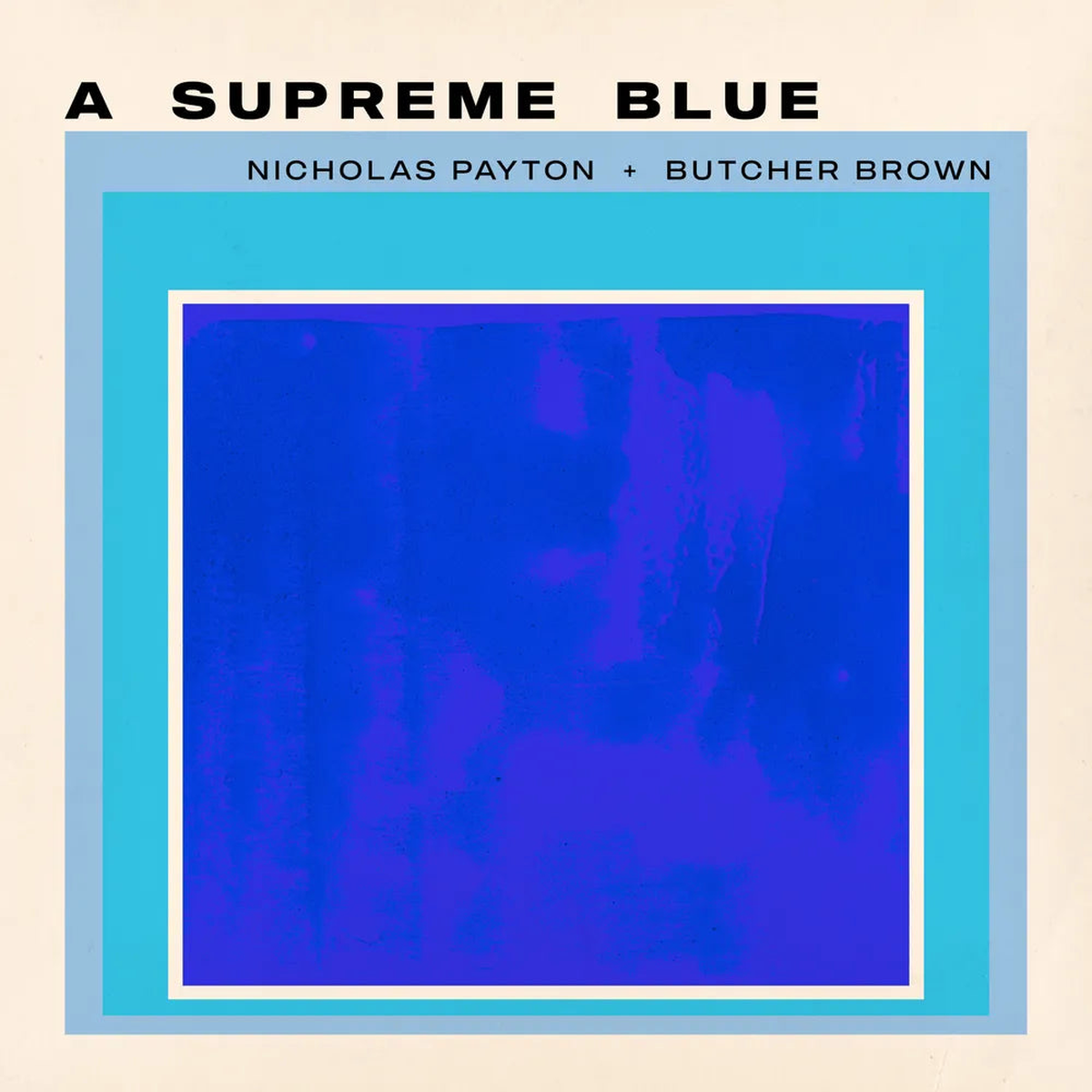 Pre-Order: Nicholas Payton & Butcher Brown – A Supreme Blue [Black]