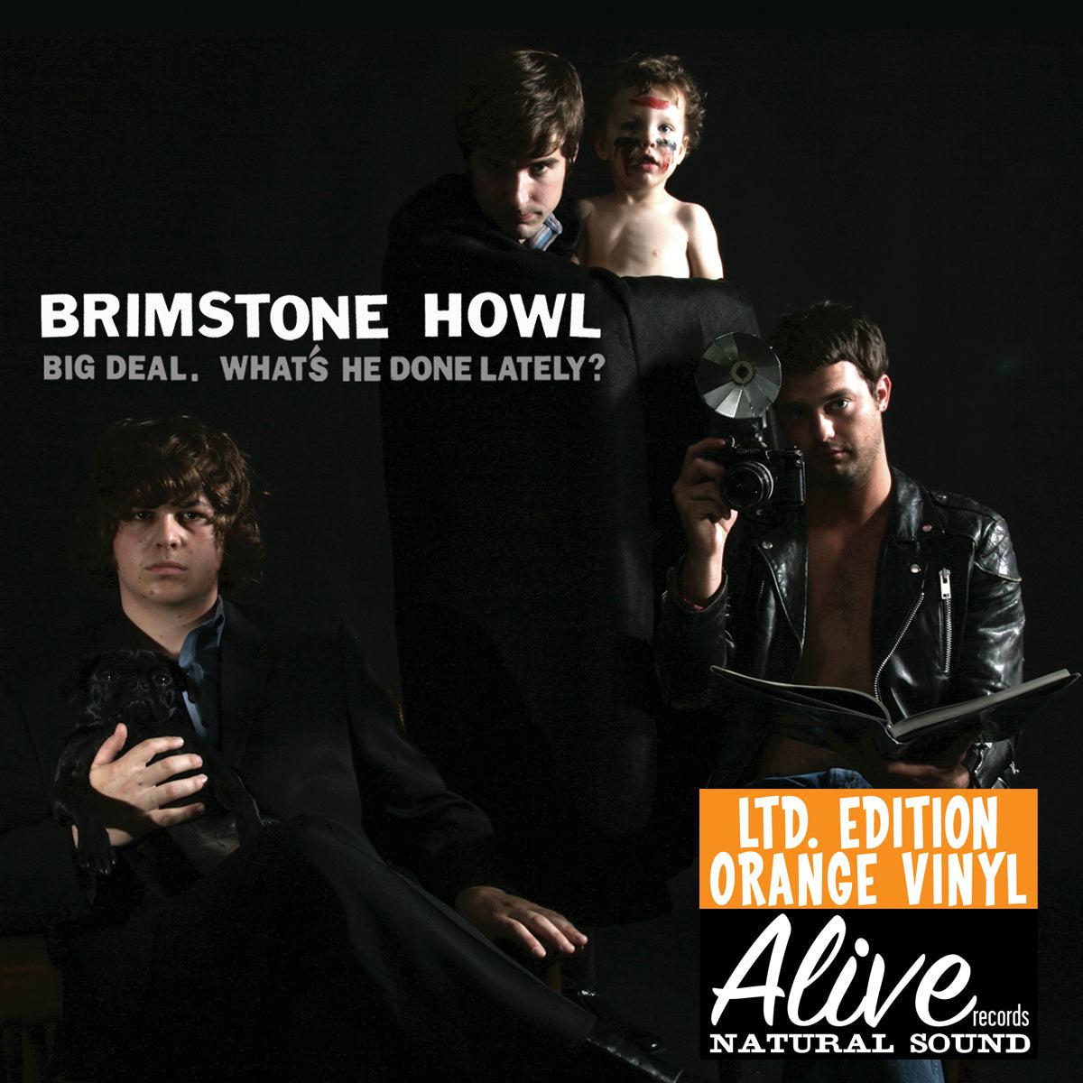 Brimstone Howl Big Deal (What’s He Done Lately?) LP – Default Title