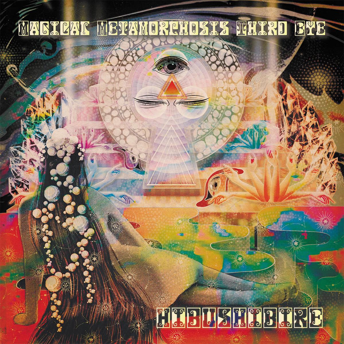 HIBUSHIBIRE – Magical Metamorphosis Third Eye (Repress) – LP – Vinyl [OCT 25]
