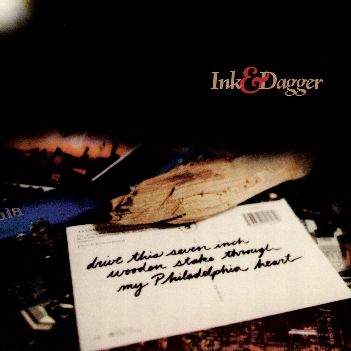 Ink & Dagger – Drive This 7 Inch Stake Through My Philadelphia [LP]