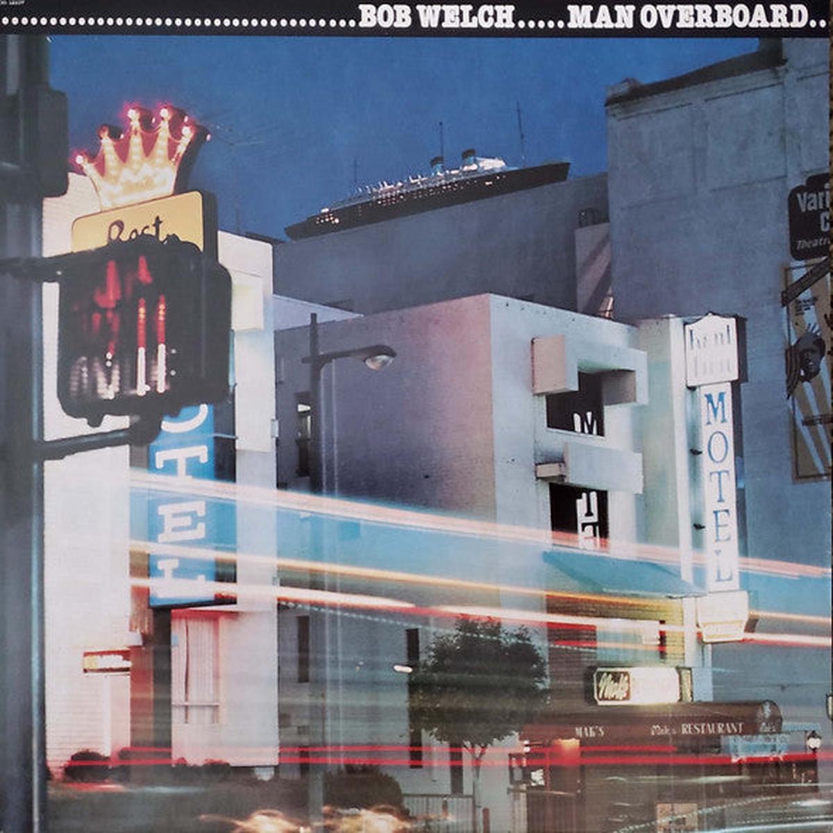 Bob Welch Man Overboard LP
