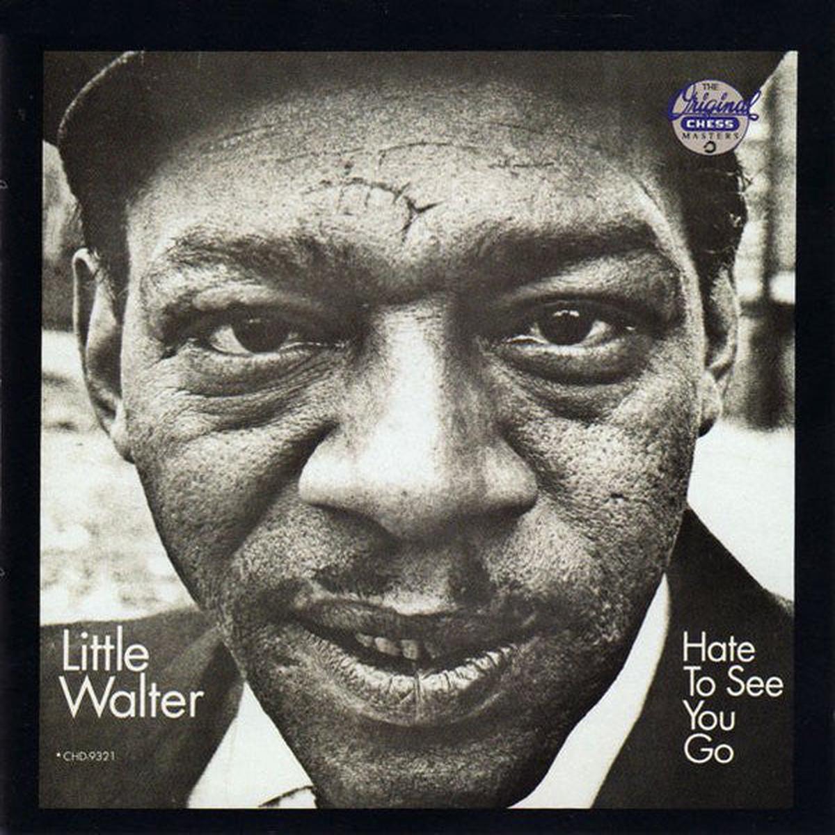Little Walter - Hate To See You Go