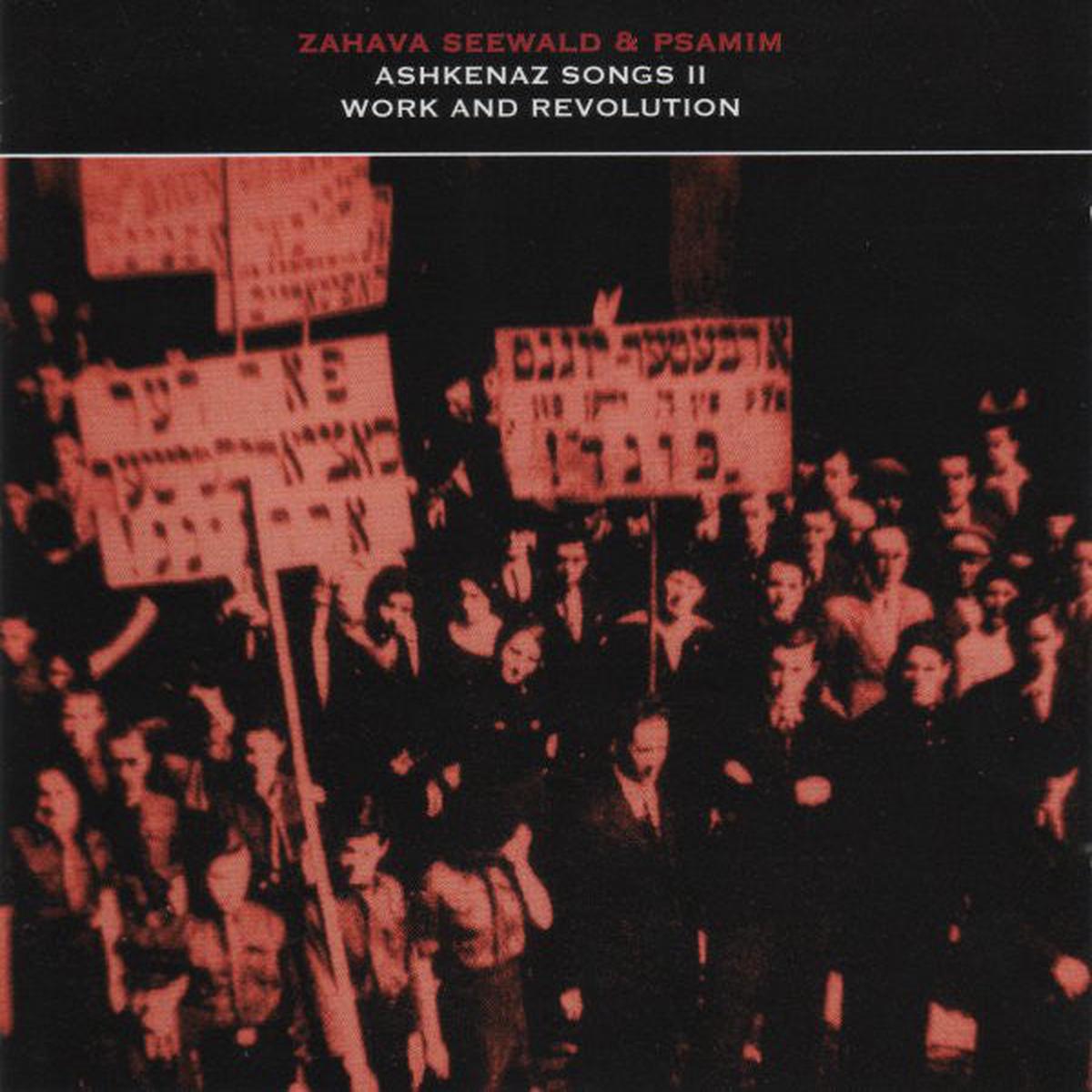 ZAHAVA SEEWALD & PSAMIM - Ashkenaz Songs II Work And Revolution . CD