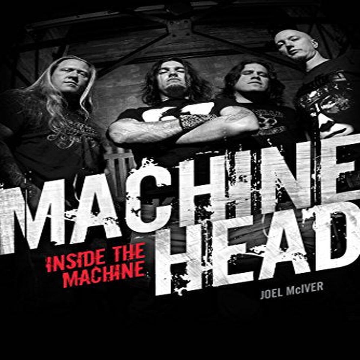 Machine Head: Inside The Machine Book