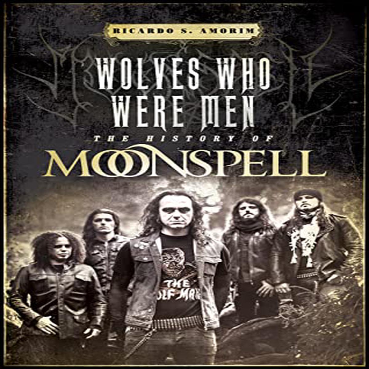 Wolves Who Were Men: The History Of Moonspell