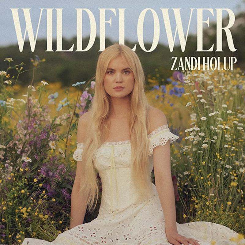 Zandi Holup - Wildflower [Clear w/ Pressed Flowers Vinyl]