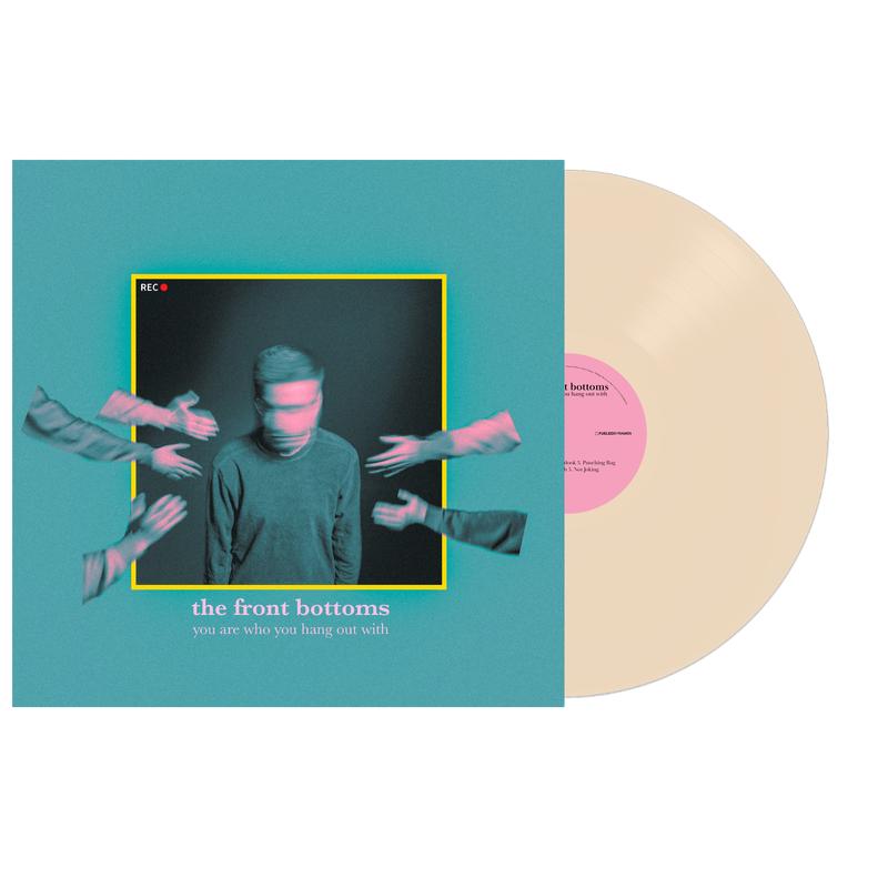 You Are Who You Hang Out With Bone White Vinyl